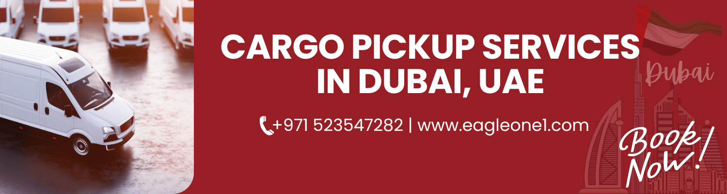 Cargo Pickup SERVICES IN DUBAI, UAE by Eagle One Transport LLC , Located at Auto Centre Office No. B 207, 22A St, Al Khabaisi, Deira, Dubai.