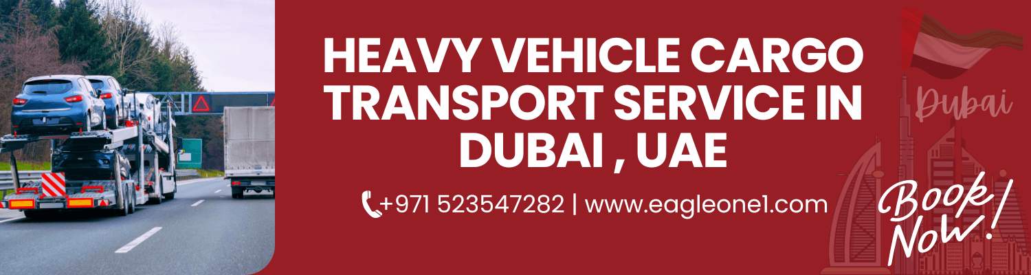 Heavy Vehicle Cargo Transport SERVICE IN DUBAI , UAE by Eagle One Transport LLC , Located at Auto Centre Office No. B 207, 22A St, Al Khabaisi, Deira, Dubai.