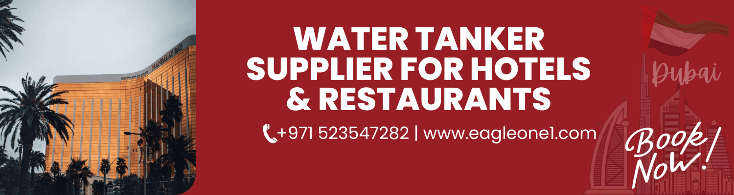 Water Tanker Supplier For Hotels and Restaurants in Dubai