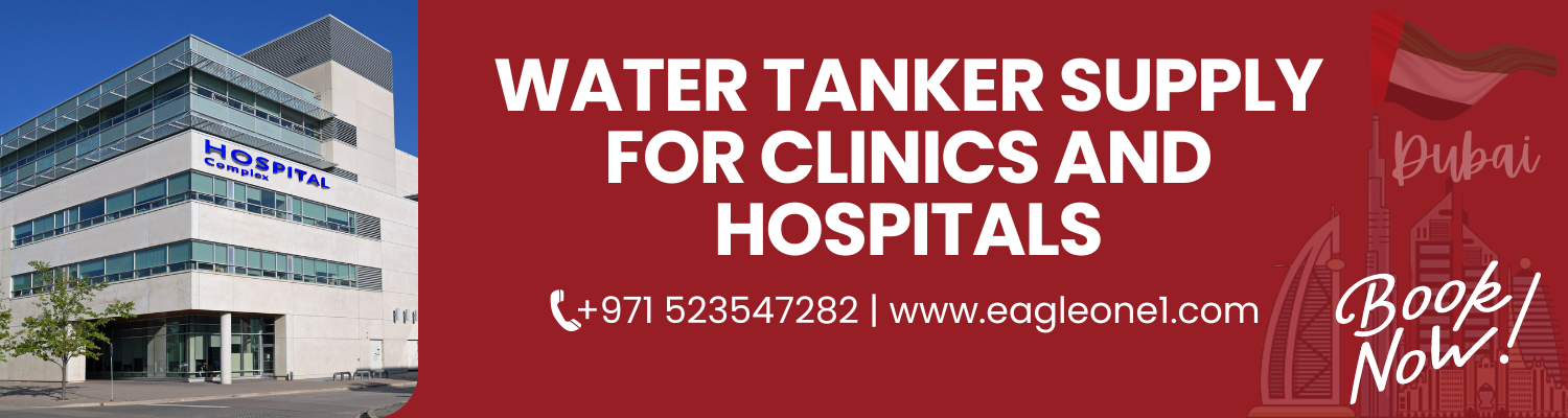 Water Tanker Supply for Clinics and Hospitals in Dubai